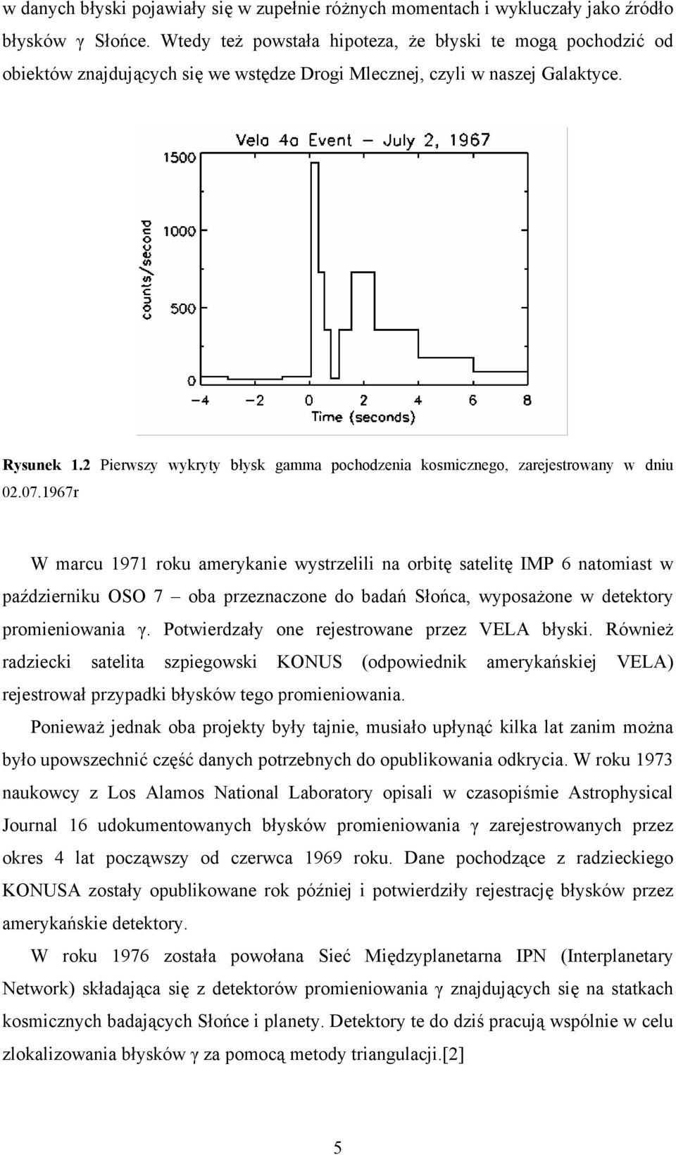 2 Pierwszy wykryty błysk gamma pochodzenia kosmicznego, zarejestrowany w dniu 02.07.