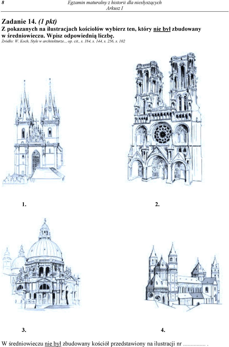 średniowieczu. Wpisz odpowiednią liczbę. Źródło: W. Koch, Style w architekturze.., op.