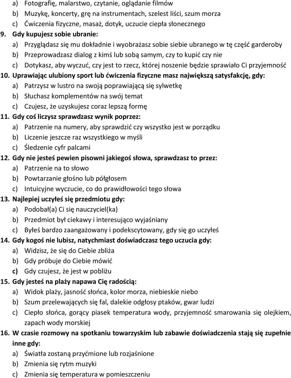 aby wyczuć, czy jest to rzecz, której noszenie będzie sprawiało Ci przyjemność 10.
