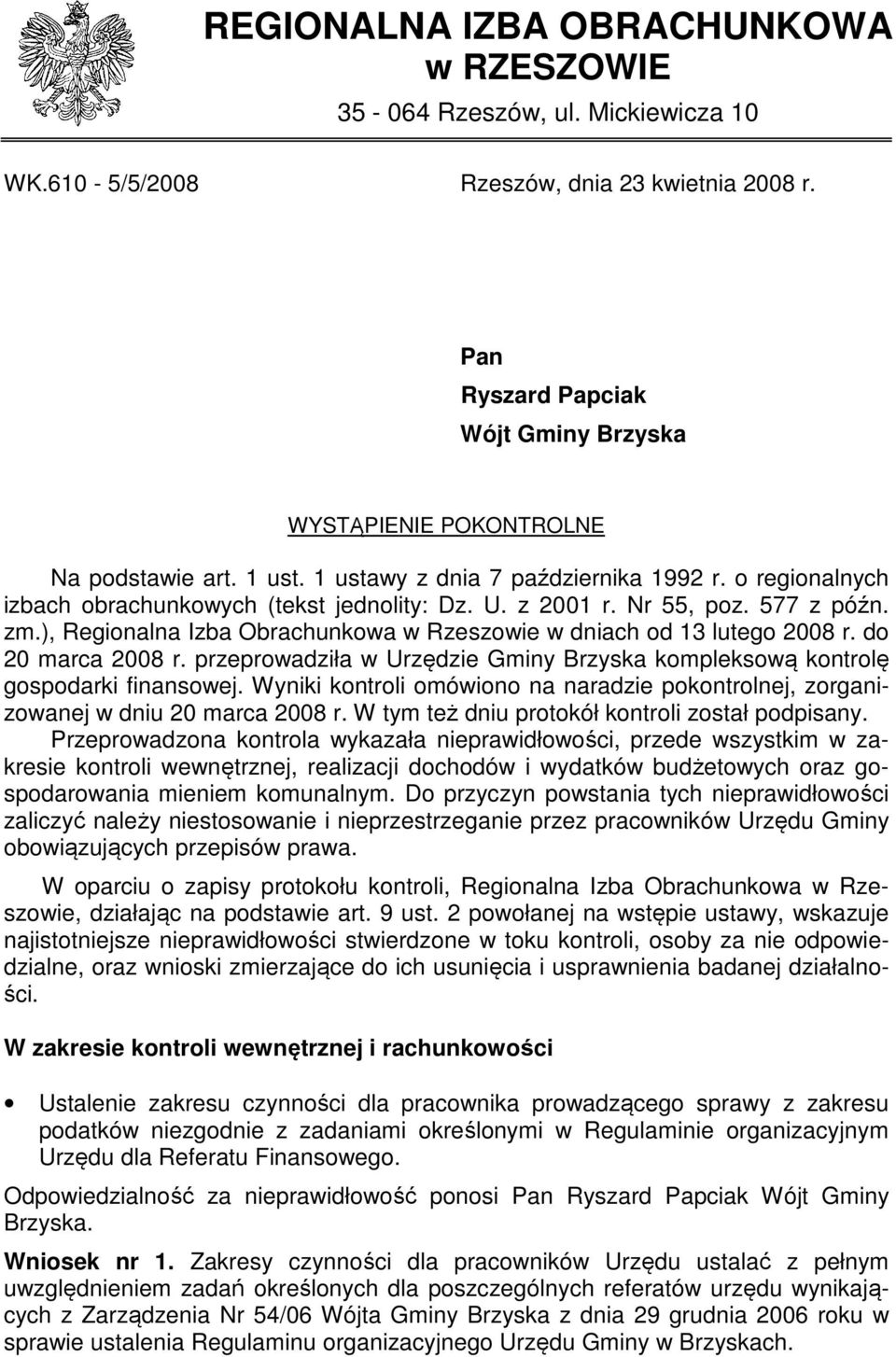 Nr 55, poz. 577 z późn. zm.), Regionalna Izba Obrachunkowa w Rzeszowie w dniach od 13 lutego 2008 r. do 20 marca 2008 r.