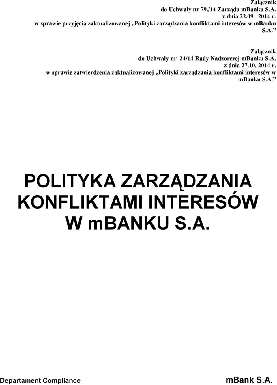 Załącznik do Uchwały nr 24/14 Rady Nadzorczej mbanku S.A. z dnia 27.10. 2014 r.