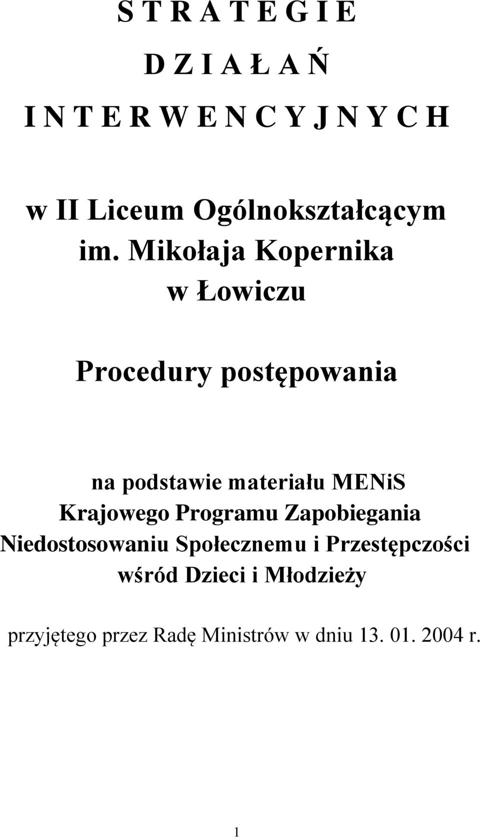 Mikołaja Kopernika w Łowiczu Procedury postępowania na podstawie materiału MENiS