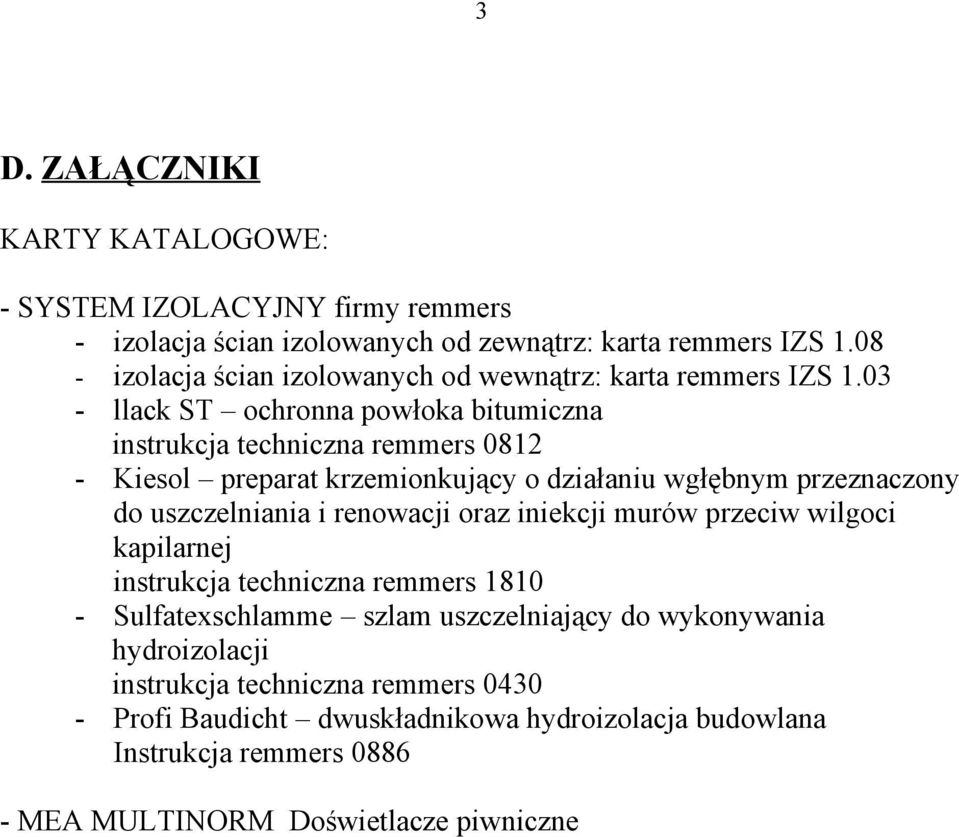 03 - llack ST ochronna powłoka bitumiczna instrukcja techniczna remmers 0812 - Kiesol preparat krzemionkujący o działaniu wgłębnym przeznaczony do uszczelniania i