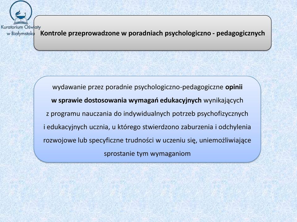 psychofizycznych i edukacyjnych ucznia, u którego stwierdzono zaburzenia i odchylenia