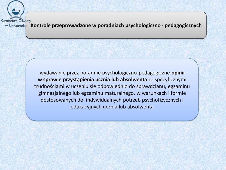 sprawdzianu, egzaminu gimnazjalnego lub egzaminu maturalnego, w warunkach i formie