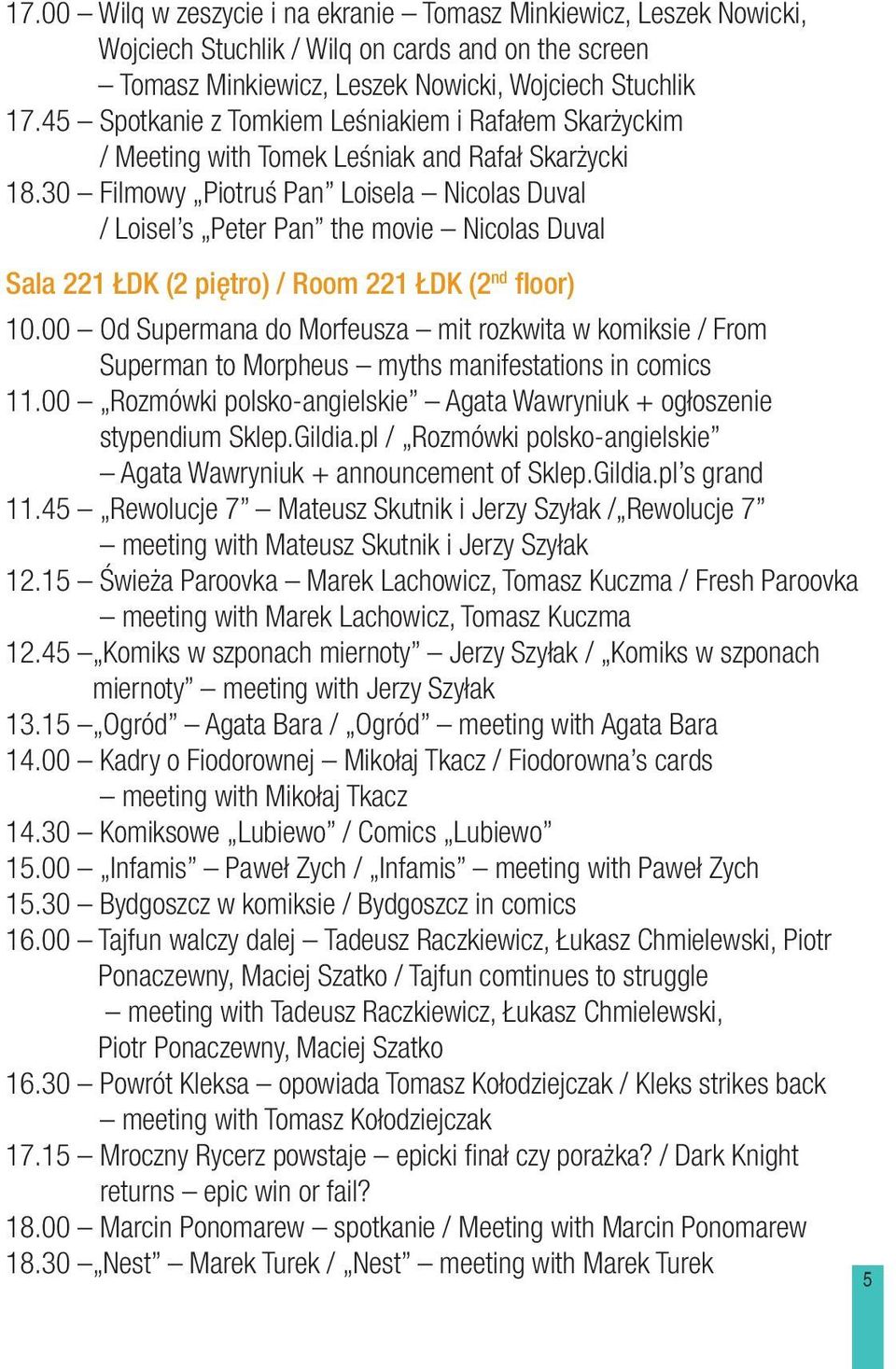 30 Filmowy Piotruś Pan Loisela Nicolas Duval / Loisel s Peter Pan the movie Nicolas Duval Sala 221 ŁDK (2 piętro) / Room 221 ŁDK (2 nd floor) 10.