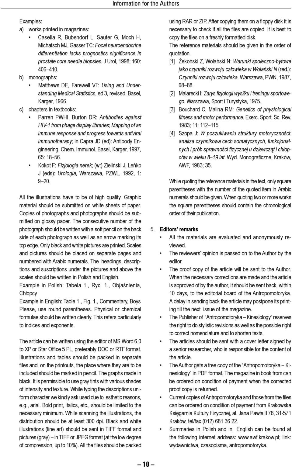 c) chapters in textbooks: Parren PWHI, Burton DR: Antibodies against HIV-1 from phage display libraries; Mapping of an immune response and progress towards antiviral immunotherapy; in Capra JD (ed):