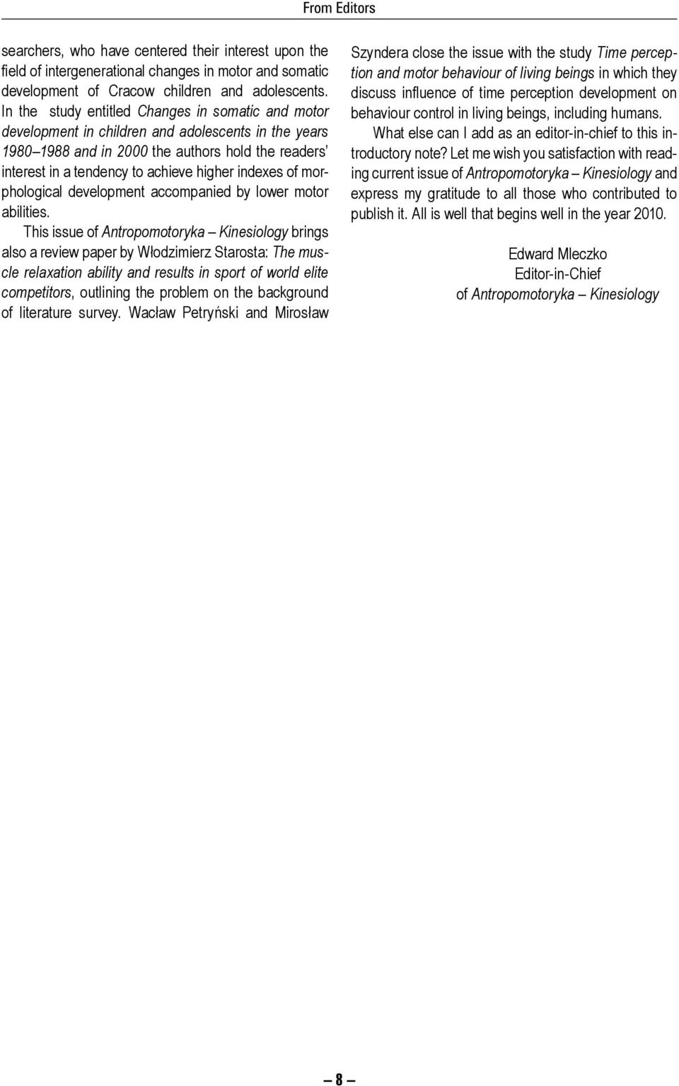 indexes of morphological development accompanied by lower motor abilities.