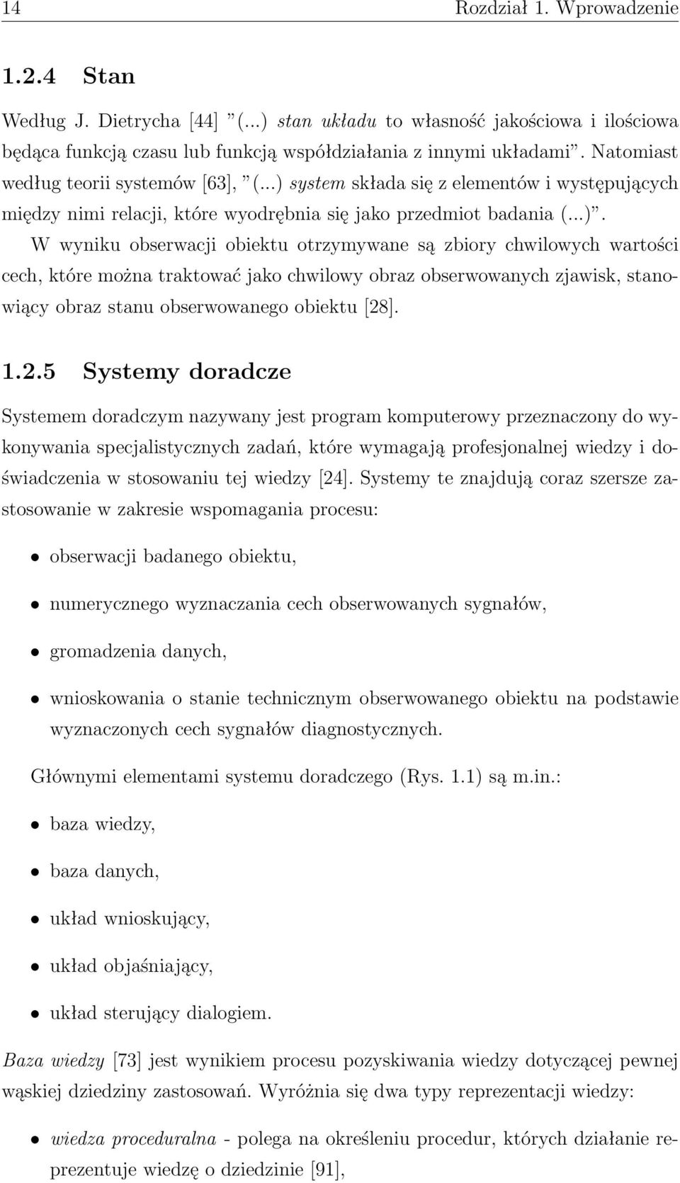 system składa się z elementów i występujących między nimi relacji, które wyodrębnia się jako przedmiot badania (...).