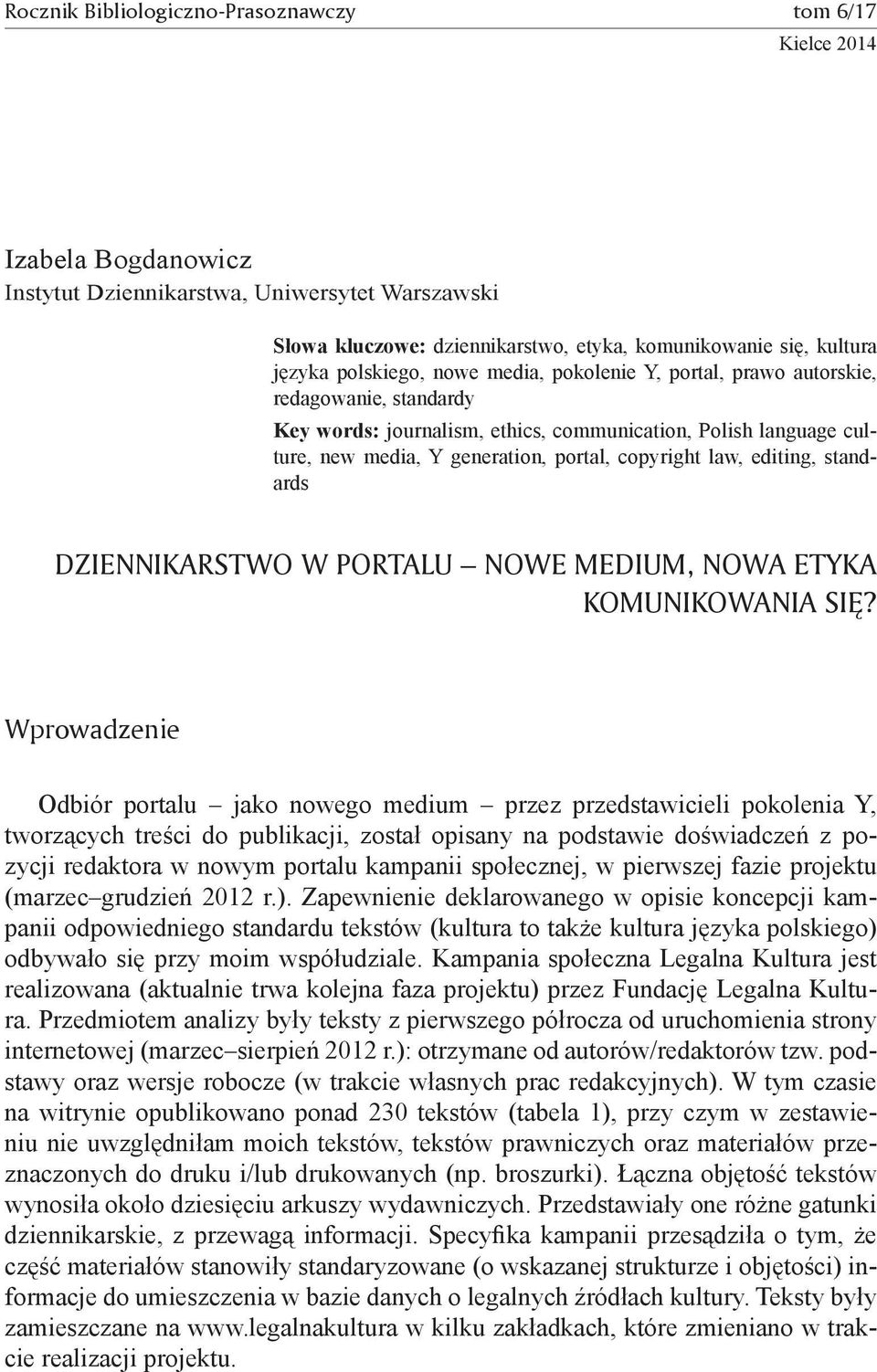 law, editing, standards Dziennikarstwo w portalu nowe medium, nowa etyka komunikowania się?