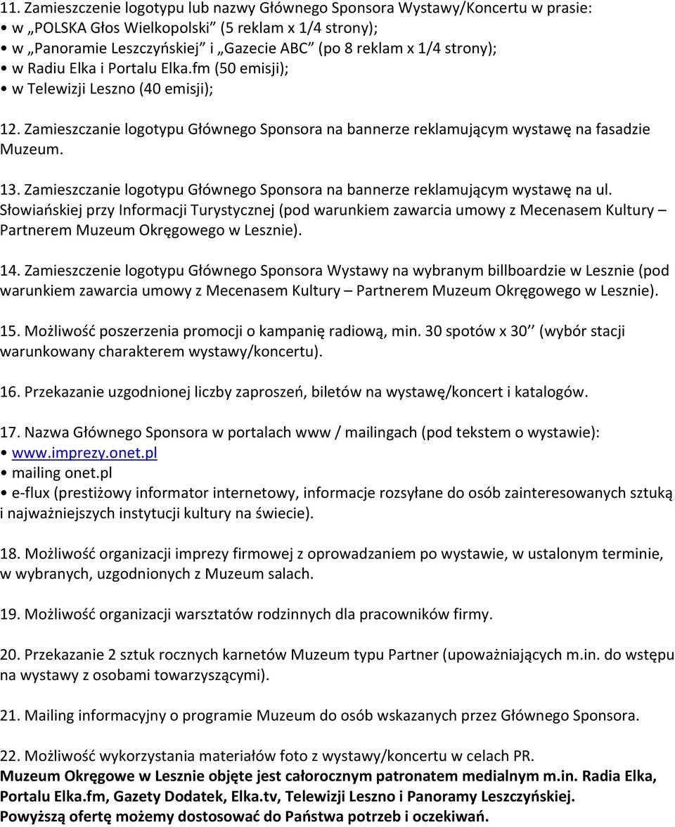 Zamieszczanie logotypu Głównego Sponsora na bannerze reklamującym wystawę na ul.