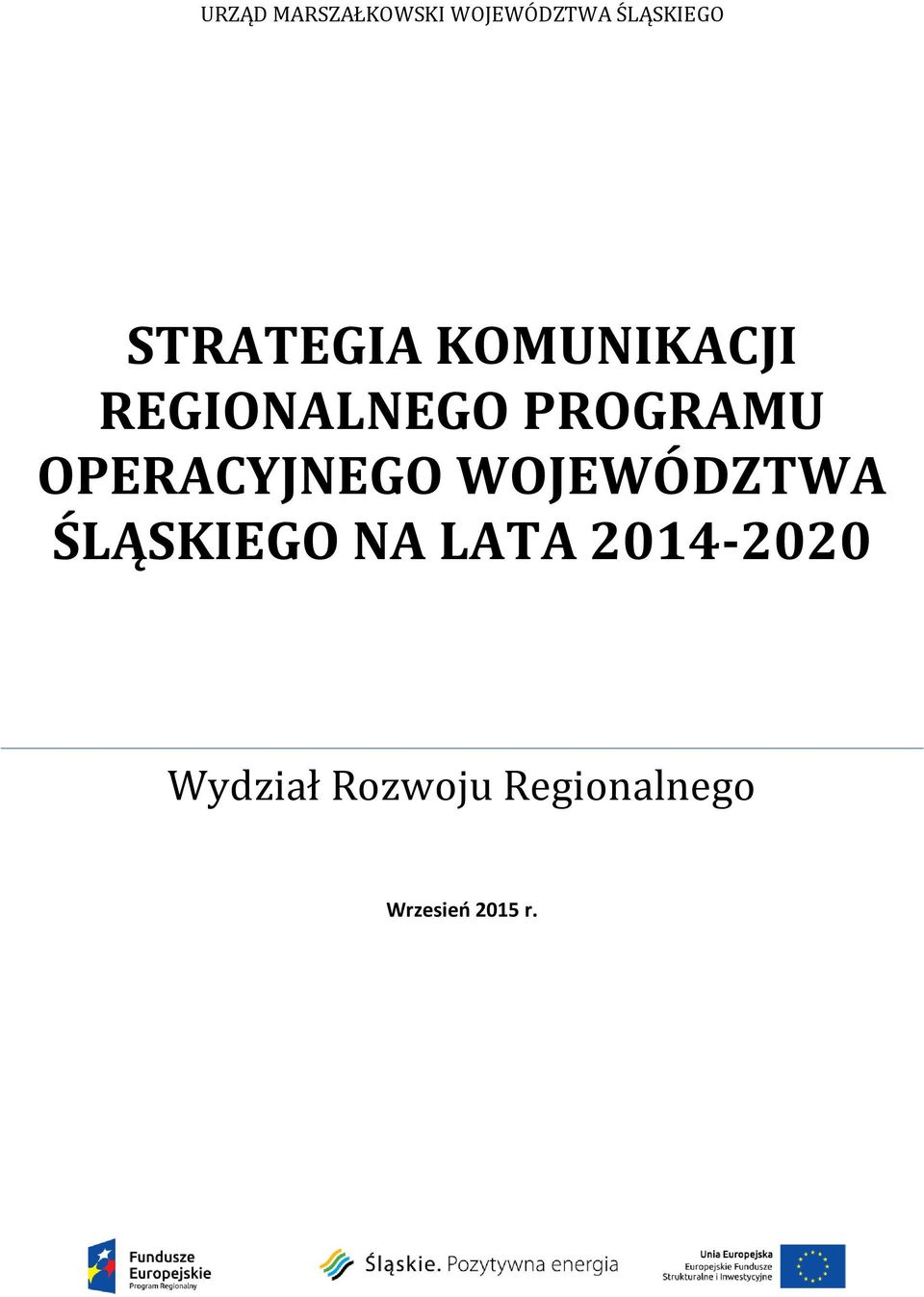 OPERACYJNEGO WOJEWÓDZTWA ŚLĄSKIEGO NA LATA