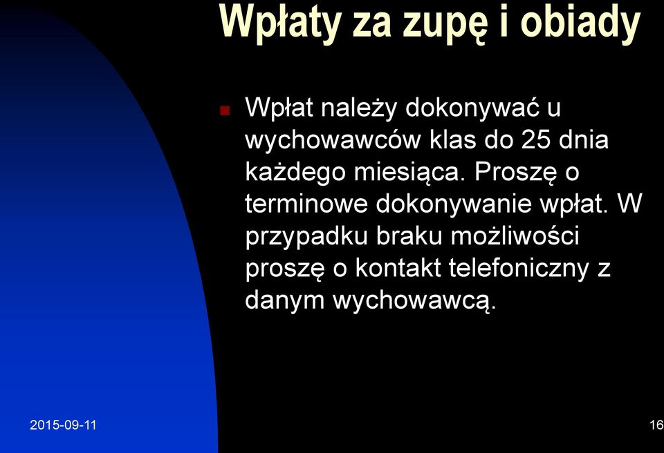 Proszę o terminowe dokonywanie wpłat.