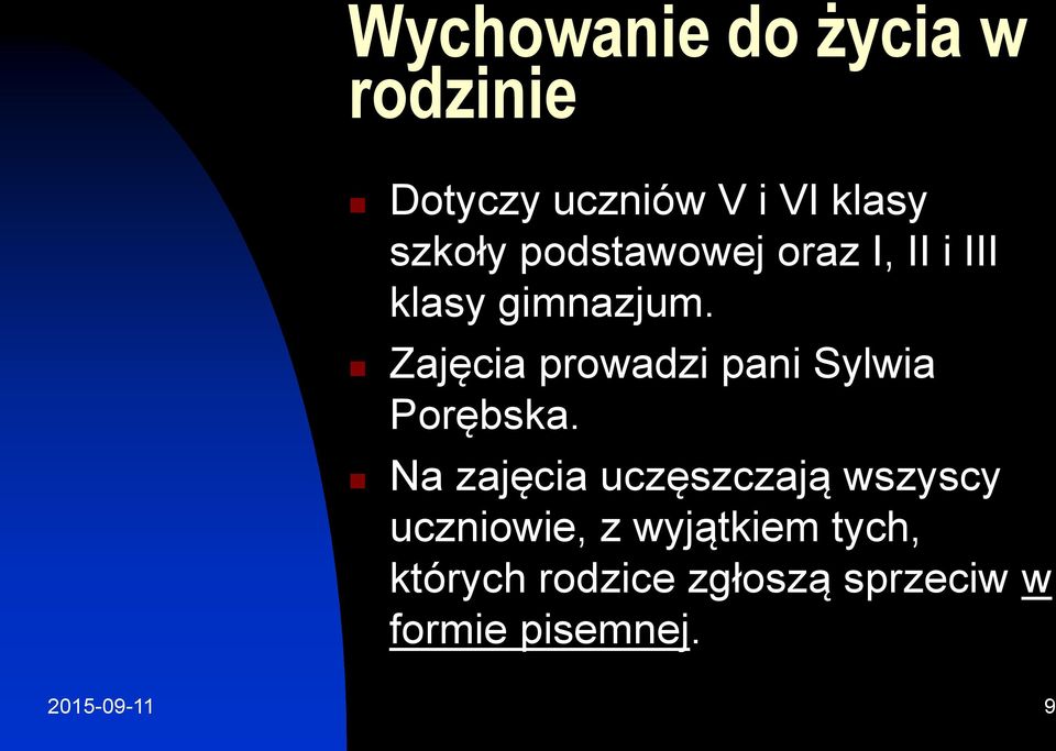 Zajęcia prowadzi pani Sylwia Porębska.