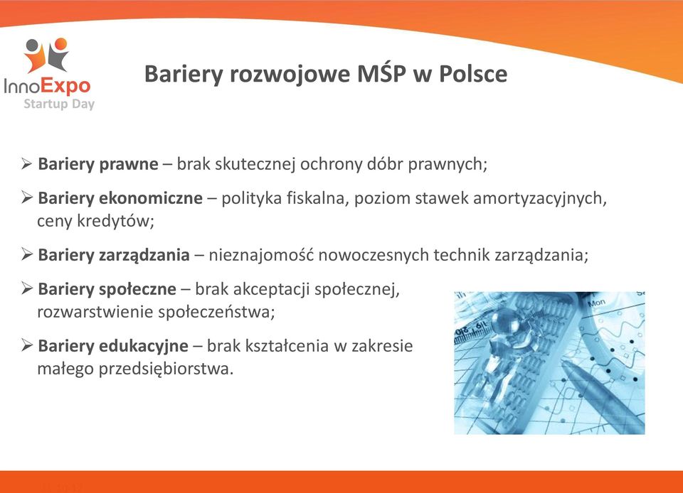 nieznajomość nowoczesnych technik zarządzania; Bariery społeczne brak akceptacji społecznej,