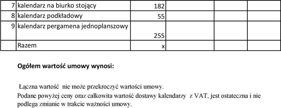 może przekroczyć wartości umowy.