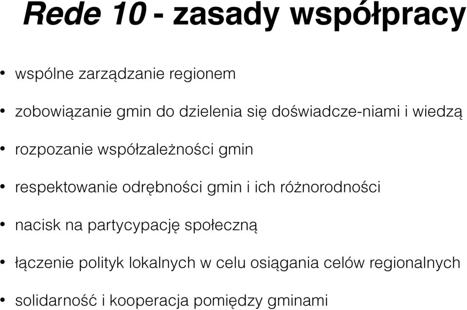 respektowanie odrębności gmin i ich różnorodności nacisk na partycypację społeczną