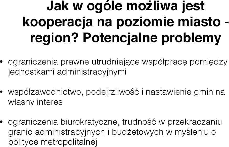 administracyjnymi współzawodnictwo, podejrzliwość i nastawienie gmin na własny interes