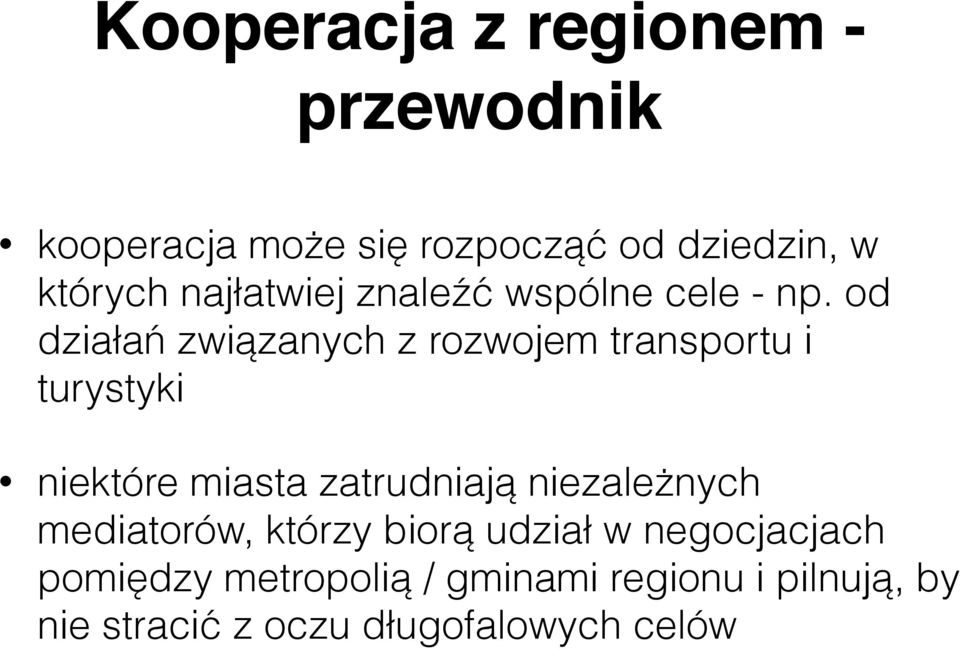 od działań związanych z rozwojem transportu i turystyki niektóre miasta zatrudniają