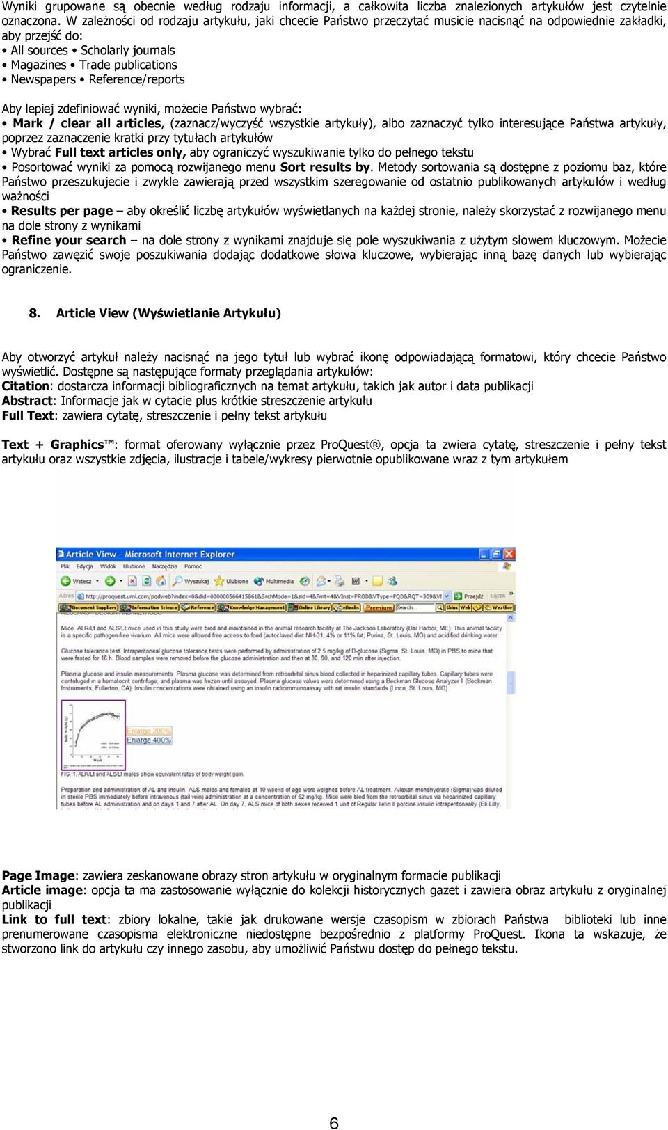 Reference/reports Aby lepiej zdefiniować wyniki, możecie Państwo wybrać: Mark / clear all articles, (zaznacz/wyczyść wszystkie artykuły), albo zaznaczyć tylko interesujące Państwa artykuły, poprzez