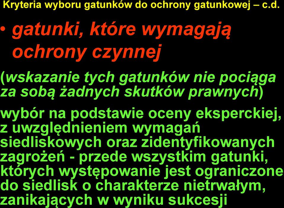 gatunki, które wymagają ochrony czynnej (wskazanie tych gatunków nie pociąga za sobą żadnych skutków