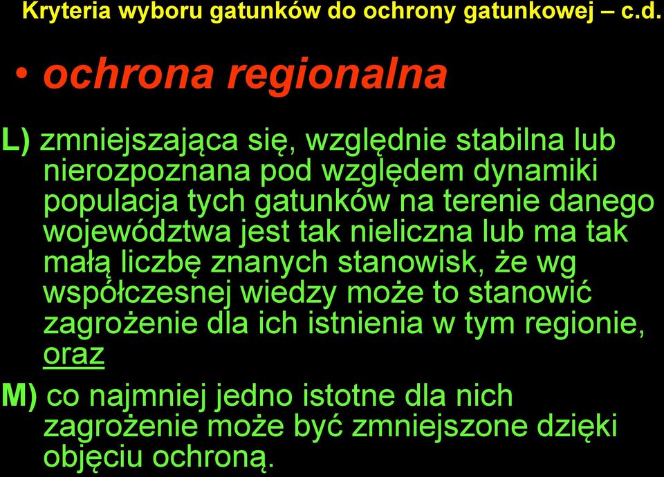 ochrona regionalna L) zmniejszająca się, względnie stabilna lub nierozpoznana pod względem dynamiki populacja