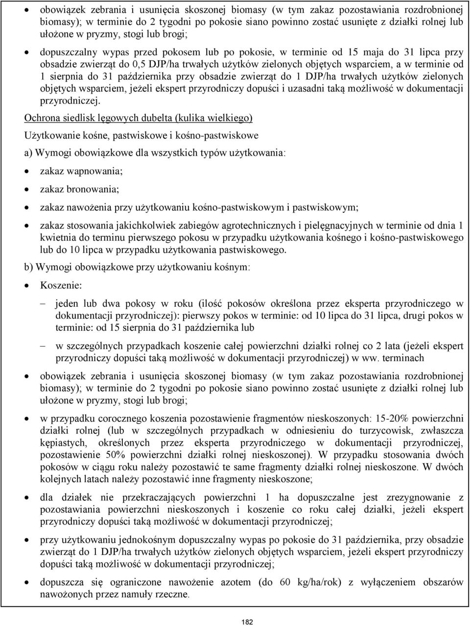 zielonych objętych wsparciem, jeżeli ekspert przyrodniczy dopuści i uzasadni taką możliwość w dokumentacji przyrodniczej.