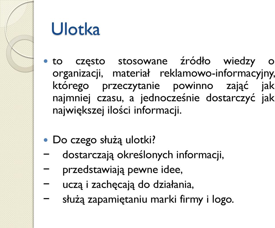 największej ilości informacji. Do czego służą ulotki?