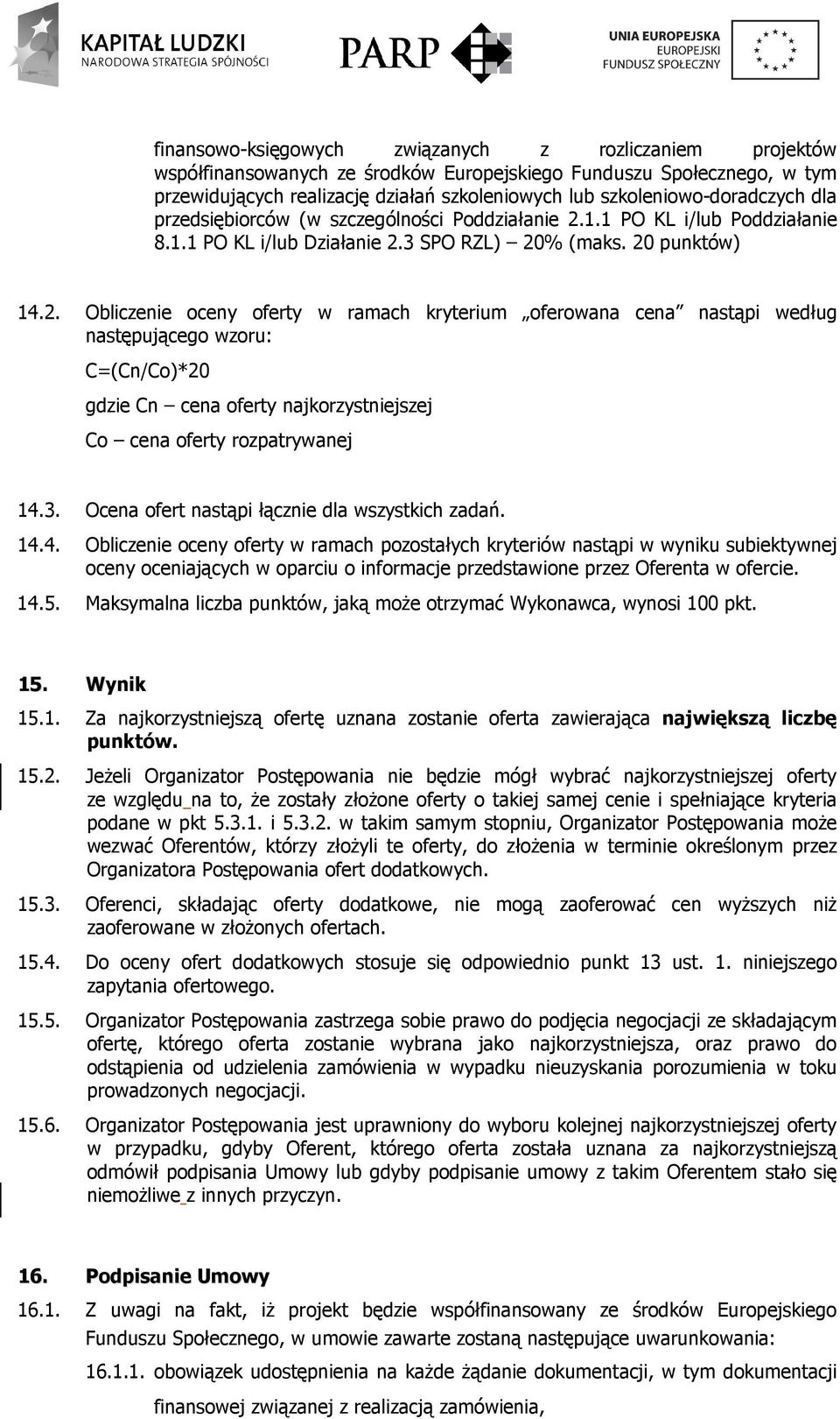 1.1 PO KL i/lub Poddziałanie 8.1.1 PO KL i/lub Działanie 2.