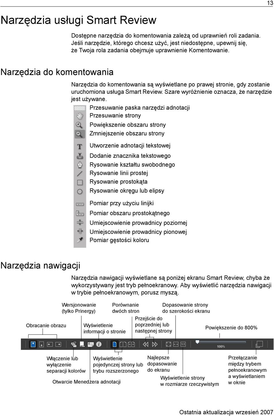 Narzędzia do komentowania Narzędzia do komentowania są wyświetlane po prawej stronie, gdy zostanie uruchomiona usługa Smart Review. Szare wyróżnienie oznacza, że narzędzie jest używane.