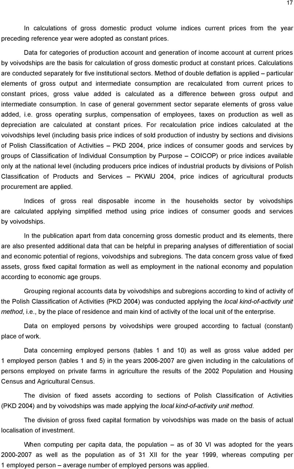 Calculations are conducted separately for five institutional sectors.