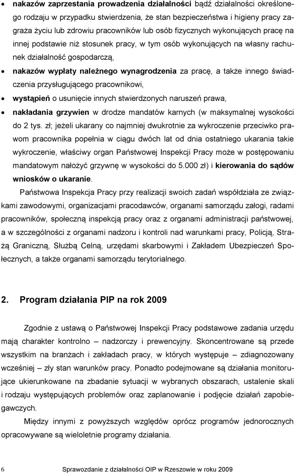 innego świadczenia przysługującego pracownikowi, wystąpień o usunięcie innych stwierdzonych naruszeń prawa, nakładania grzywien w drodze mandatów karnych (w maksymalnej wysokości do 2 tys.