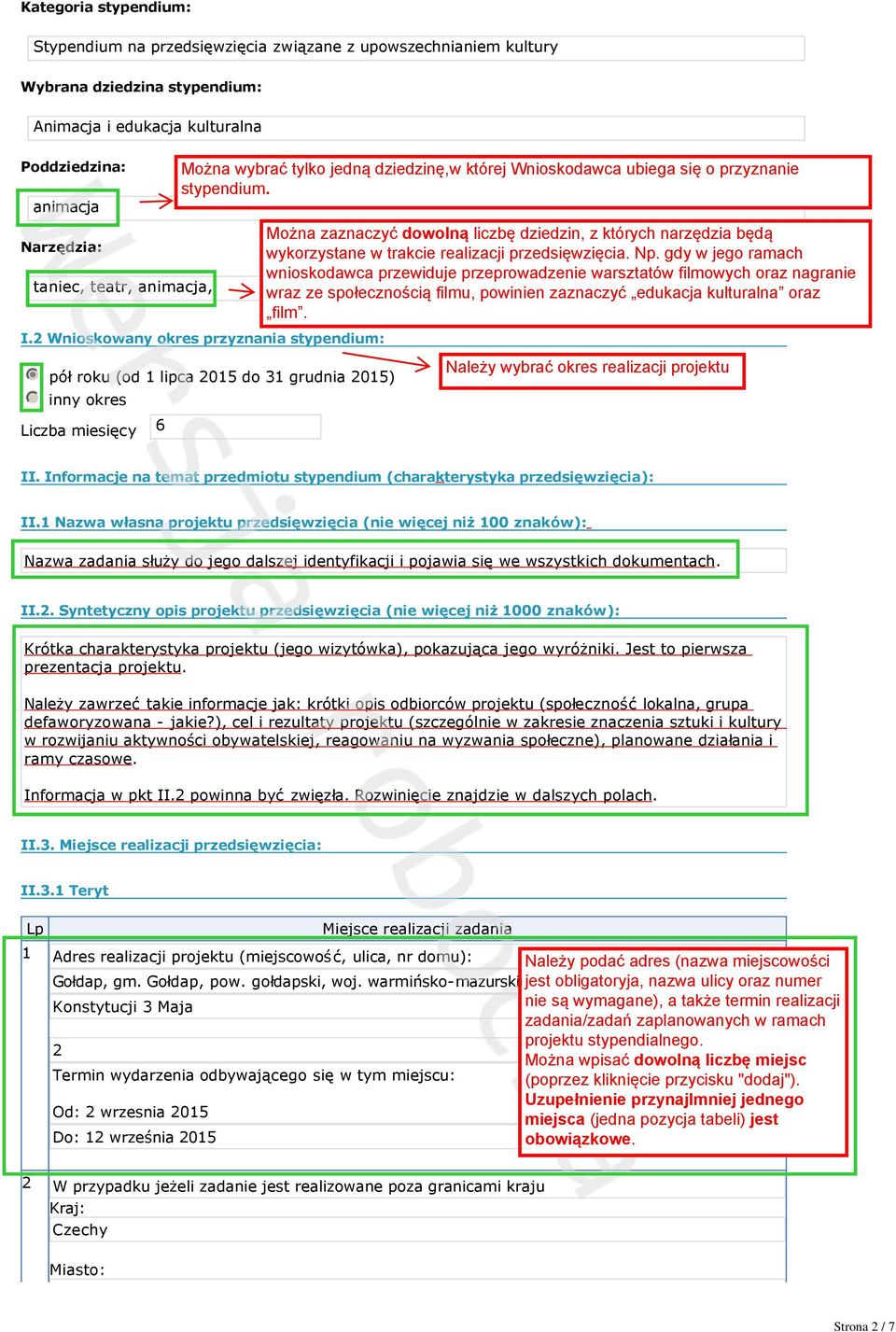 Informacje na temat przedmiotu stypendium (charakterystyka przedsięwzięcia): II.