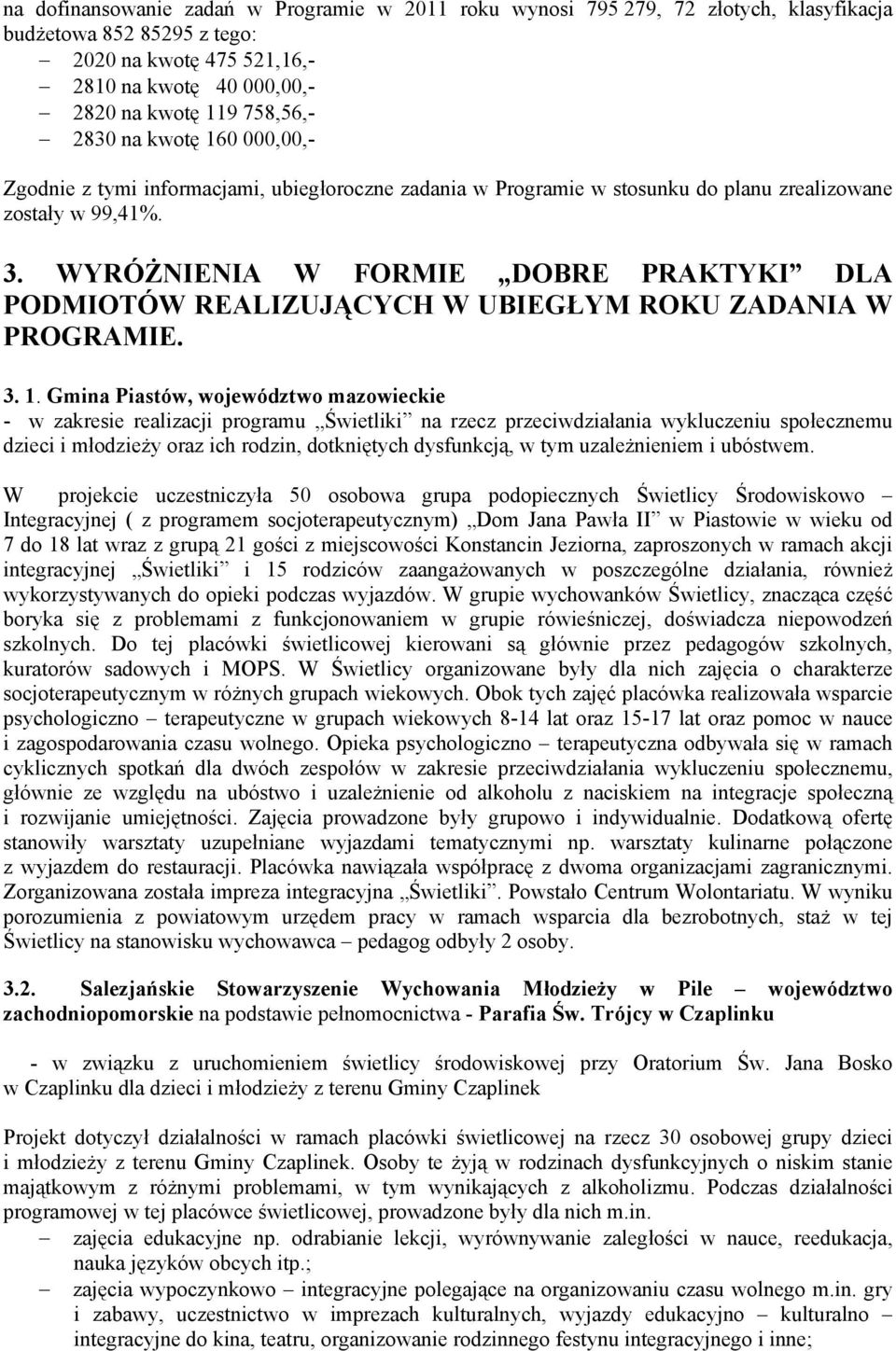 WYRÓŻNIENIA W FORMIE DOBRE PRAKTYKI DLA PODMIOTÓW REALIZUJĄCYCH W UBIEGŁYM ROKU ZADANIA W PROGRAMIE. 3. 1.