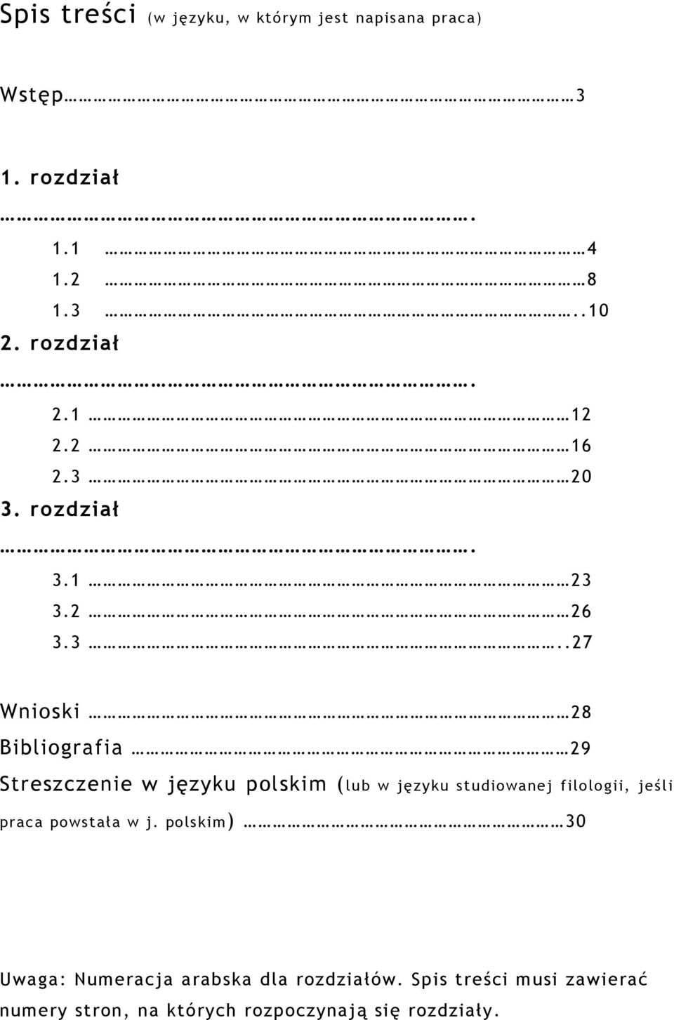 20 3. rozdział. 3.1 23 3.2 26 3.3..27 Wnioski 28 Bibliografia 29 Streszczenie w języku polskim (lub w