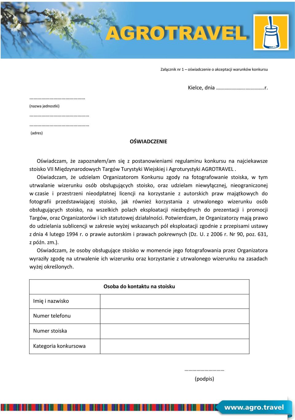 przestrzeni nieodpłatnej licencji na korzystanie z autorskich praw majątkowych do fotografii przedstawiającej stoisko, jak również korzystania z utrwalonego wizerunku osób obsługujących stoisko, na