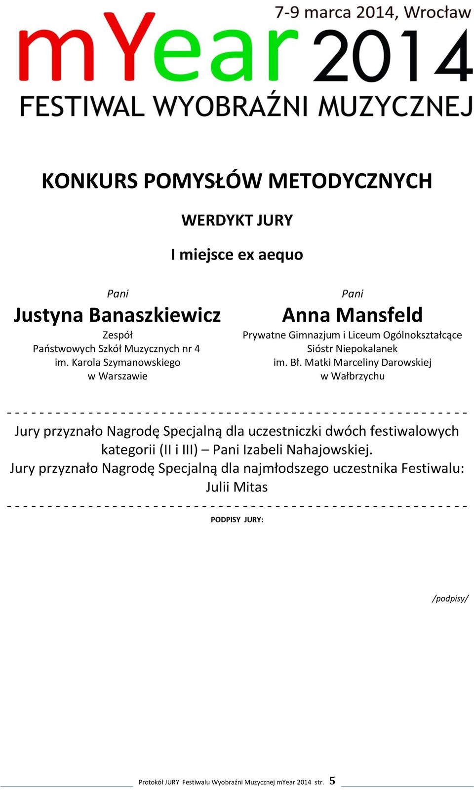 Matki Marceliny Darowskiej w Wałbrzychu - - - - - - - - - - - - - - - - - - - - - - - - - - - - - - - - - - - - - - - - - - - - - - - - - - - - - - - - - Jury przyznało Nagrodę Specjalną dla