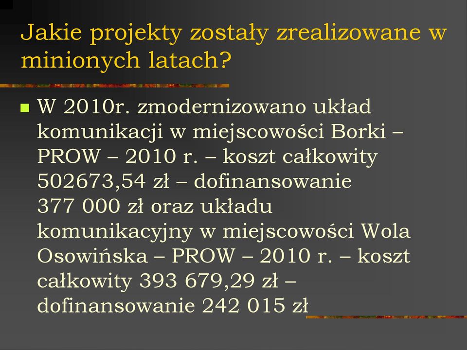 koszt całkowity 502673,54 zł dofinansowanie 377 000 zł oraz układu