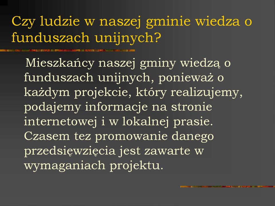 projekcie, który realizujemy, podajemy informacje na stronie internetowej i