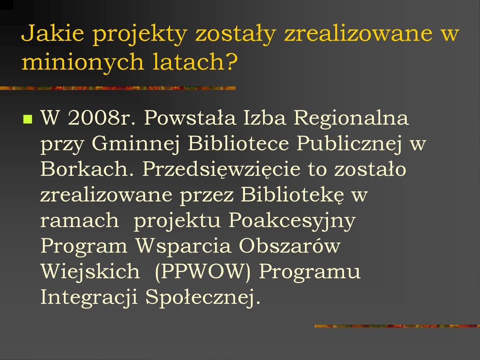 Przedsięwzięcie to zostało zrealizowane przez Bibliotekę w ramach projektu