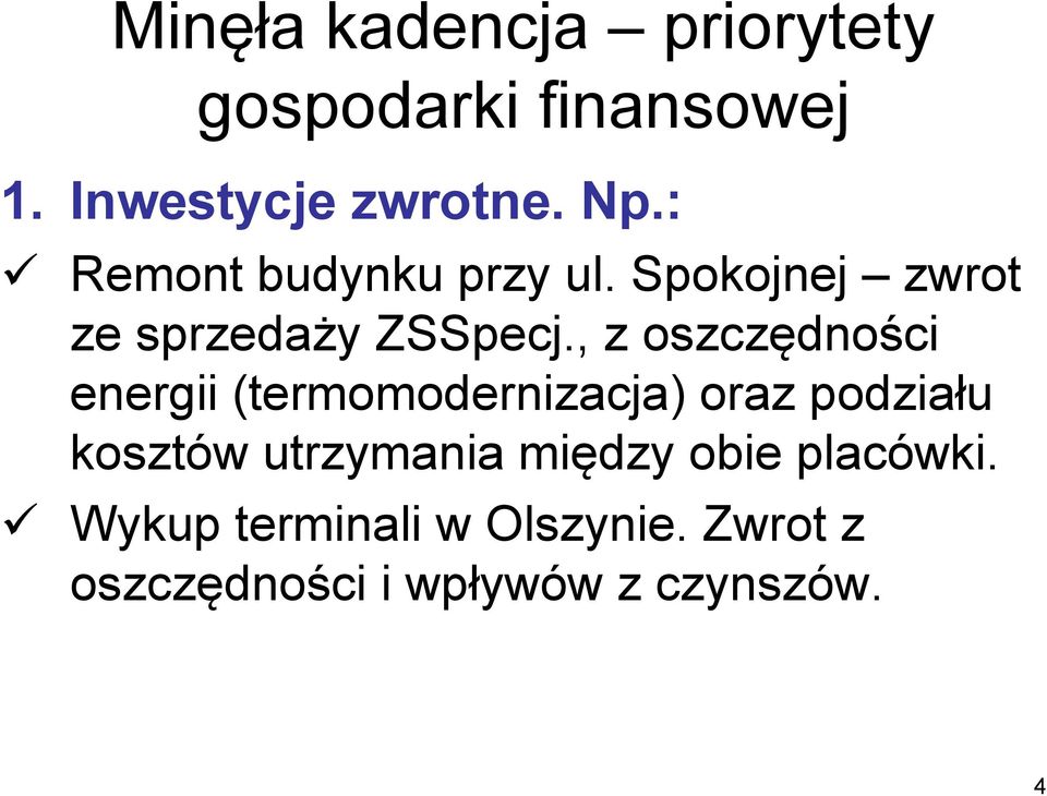 , z oszczędności energii (termomodernizacja) oraz podziału kosztów utrzymania