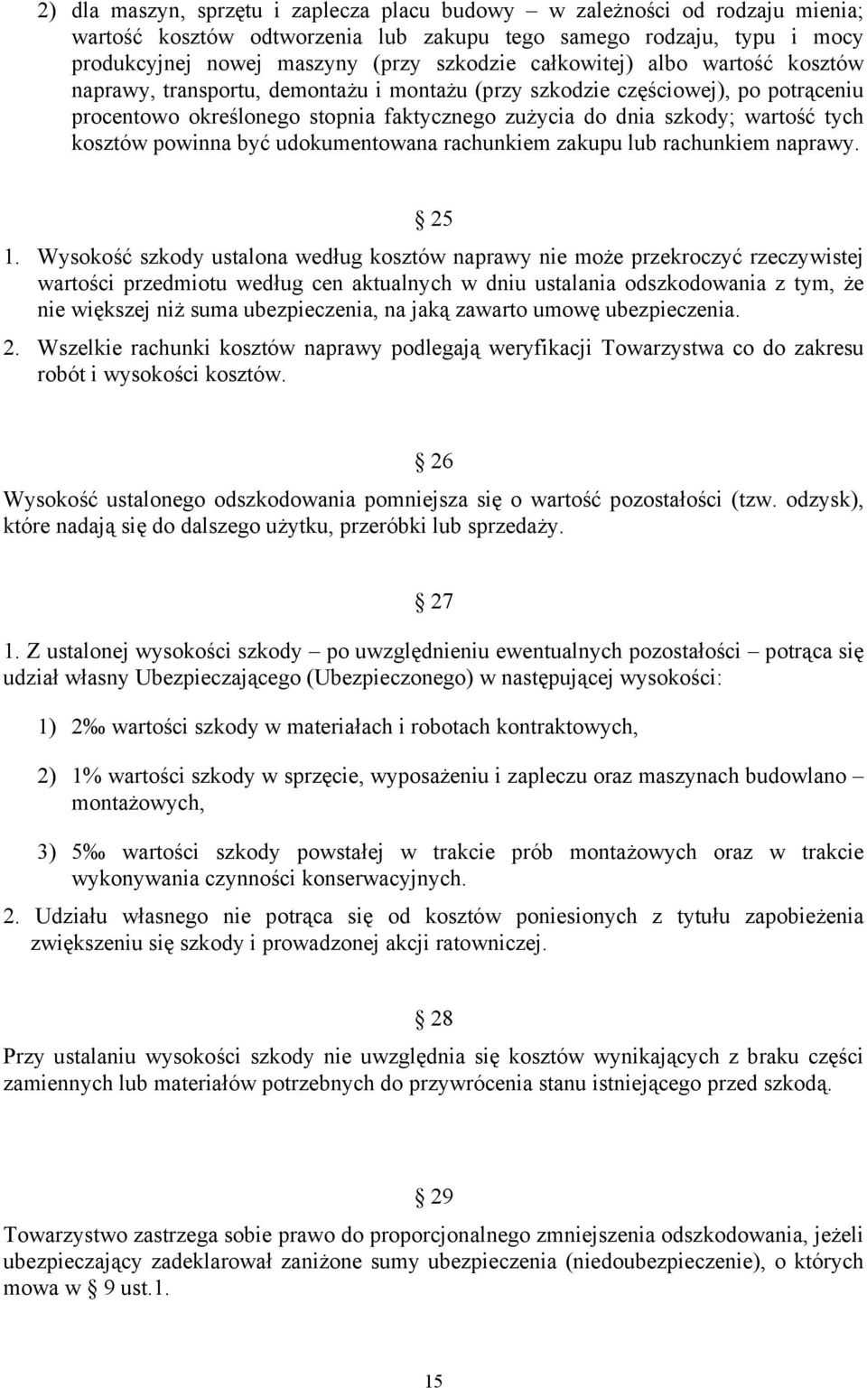 kosztów powinna być udokumentowana rachunkiem zakupu lub rachunkiem naprawy. 25 1.