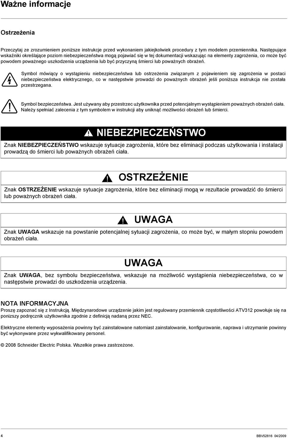 przyczyną śmierci lub poważnych obrażeń.