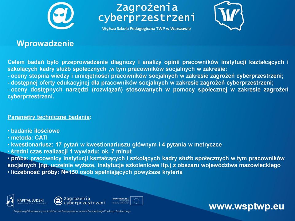 narzędzi (rozwiązań) stosowanych w pomocy społecznej w zakresie zagrożeń cyberprzestrzeni.