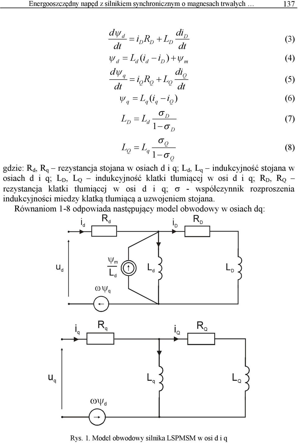 tłumiącej w oi i ; R D, R Q rezytancja klatki tłumiącej w oi i ; σ - wpółczynnik rozprozenia inukcyjności miezy klatką tłumiącą a uzwojeniem tojana.