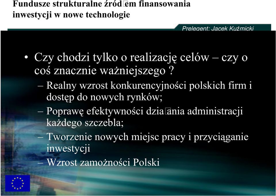 Poprawę efektywności dzia ania administracji każ dego szczebla;