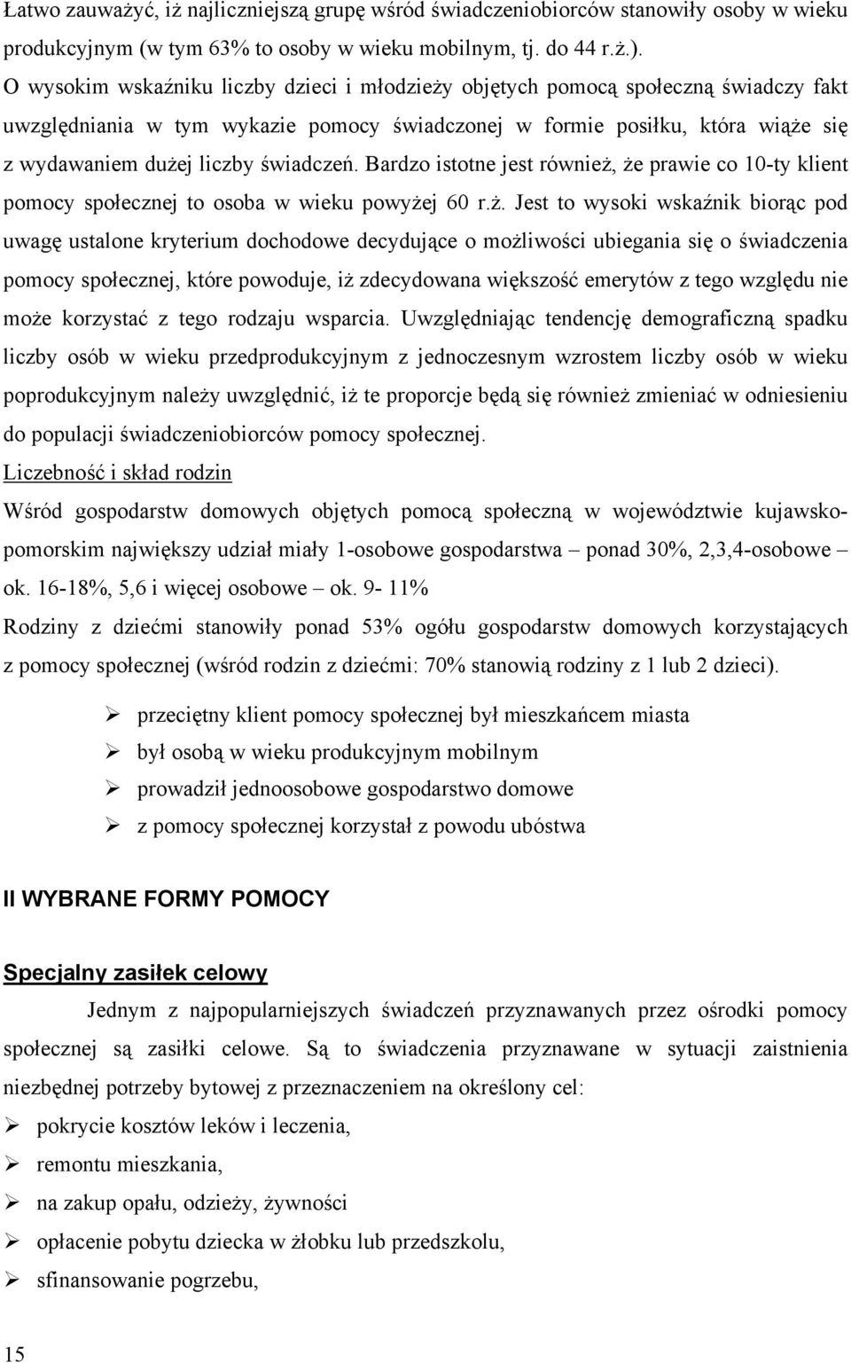 świadczeń. Bardzo istotne jest również,