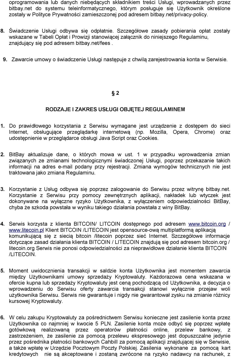 Świadczenie Usługi odbywa się odpłatnie.