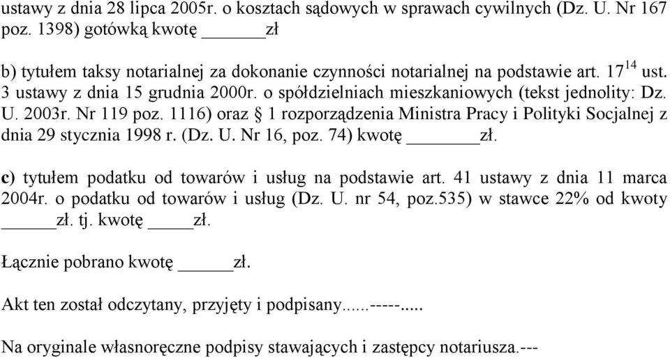 1116) oraz 1 rozporządzenia Ministra Pracy i Polityki Socjalnej z dnia 29 stycznia 1998 r. (Dz. U. Nr 16, poz. 74) kwotę zł. c) tytułem podatku od towarów i usług na podstawie art.