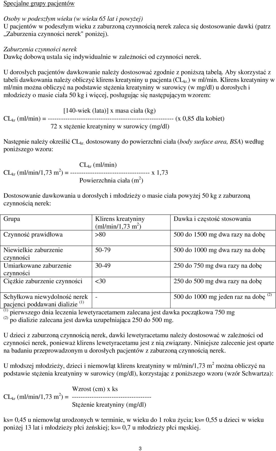 Aby skorzystać z tabeli dawkowania należy obliczyć klirens kreatyniny u pacjenta (CL kr. ) w ml/min.